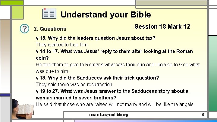 Understand your Bible Session 18 Mark 12 2. Questions v 13. Why did the