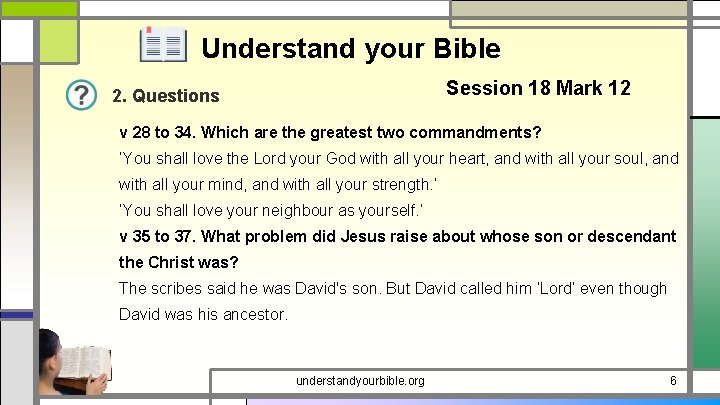 Understand your Bible Session 18 Mark 12 2. Questions v 28 to 34. Which