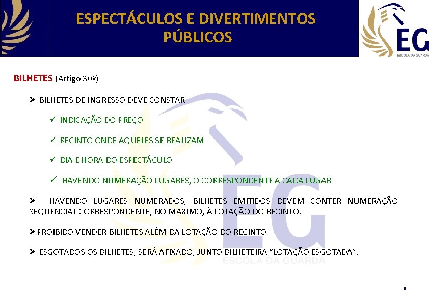 ESPECTÁCULOS E DIVERTIMENTOS PÚBLICOS BILHETES (Artigo 30º) Ø BILHETES DE INGRESSO DEVE CONSTAR ü