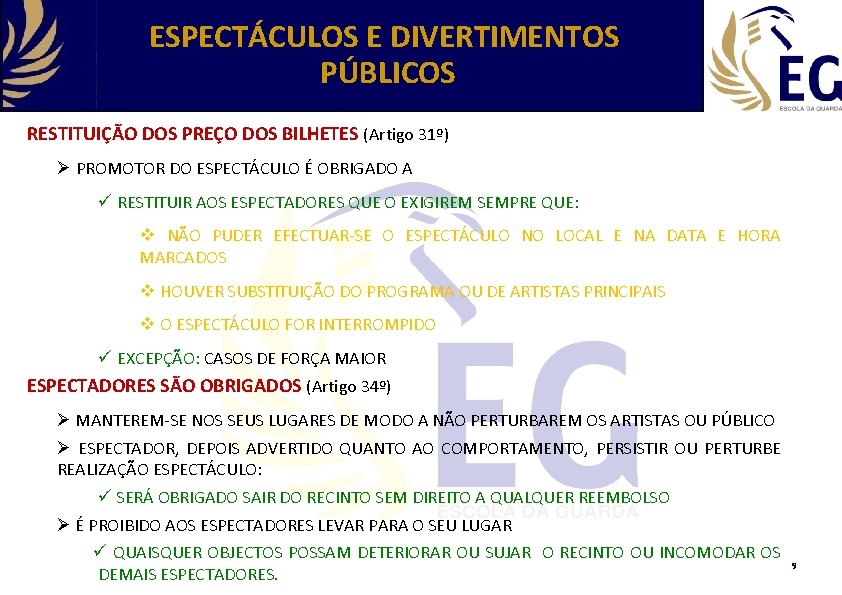 ESPECTÁCULOS E DIVERTIMENTOS PÚBLICOS RESTITUIÇÃO DOS PREÇO DOS BILHETES (Artigo 31º) Ø PROMOTOR DO