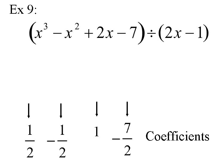 Ex 9: 1 Coefficients 