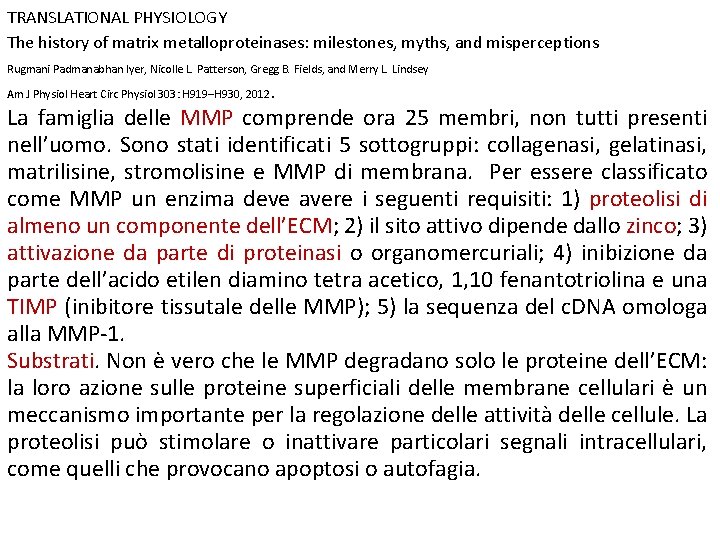 TRANSLATIONAL PHYSIOLOGY The history of matrix metalloproteinases: milestones, myths, and misperceptions Rugmani Padmanabhan Iyer,