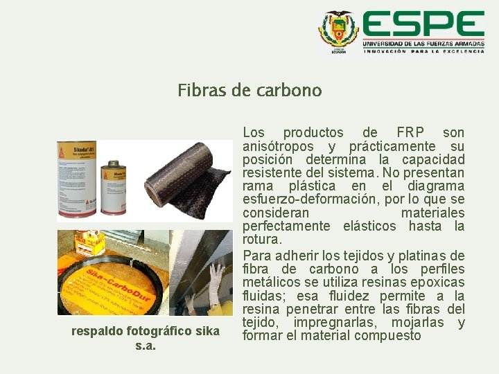 Fibras de carbono respaldo fotográfico sika s. a. Los productos de FRP son anisótropos