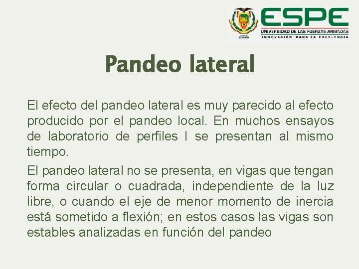 Pandeo lateral El efecto del pandeo lateral es muy parecido al efecto producido por