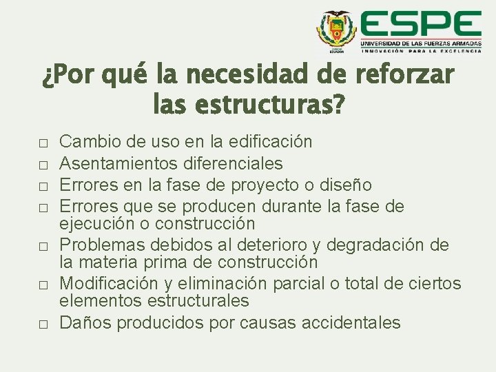 ¿Por qué la necesidad de reforzar las estructuras? � � � � Cambio de