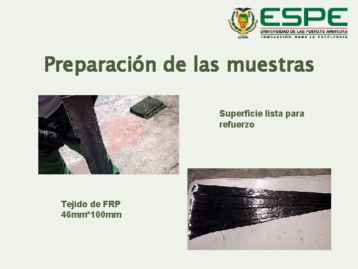 Preparación de las muestras Superficie lista para refuerzo Tejido de FRP 46 mm*100 mm