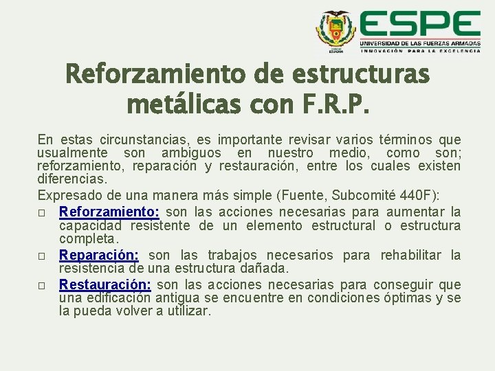 Reforzamiento de estructuras metálicas con F. R. P. En estas circunstancias, es importante revisar