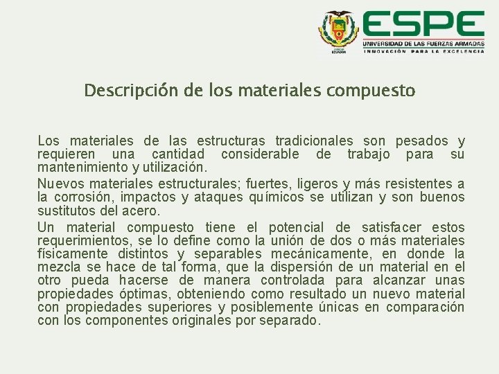 Descripción de los materiales compuesto Los materiales de las estructuras tradicionales son pesados y