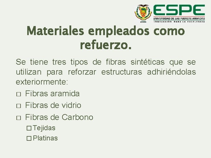 Materiales empleados como refuerzo. Se tiene tres tipos de fibras sintéticas que se utilizan