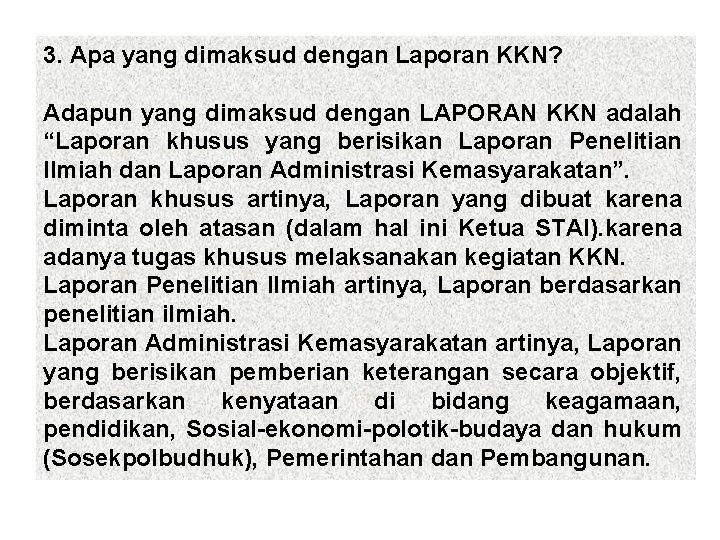 3. Apa yang dimaksud dengan Laporan KKN? Adapun yang dimaksud dengan LAPORAN KKN adalah