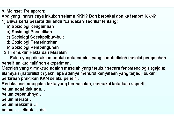 b. Mainset Pelaporan: Apa yang harus saya lakukan selama KKN? Dan berbekal apa ke