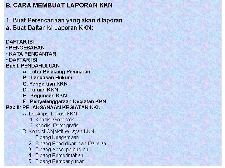 B. CARA MEMBUAT LAPORAN KKN 1. Buat Perencanaan yang akan dilaporan a. Buat Daftar