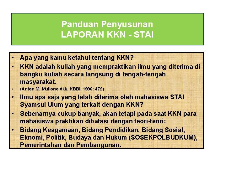 Panduan Penyusunan LAPORAN KKN - STAI • Apa yang kamu ketahui tentang KKN? •