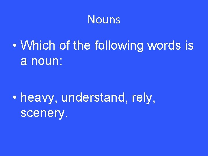 Parts of Speech Nouns Verbs Adjectives Adverbs Pronouns