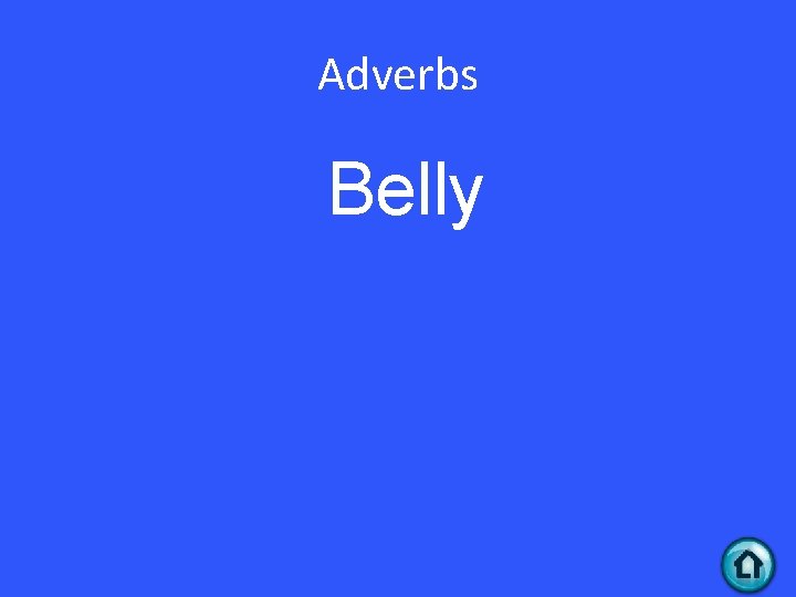 Adverbs Belly 