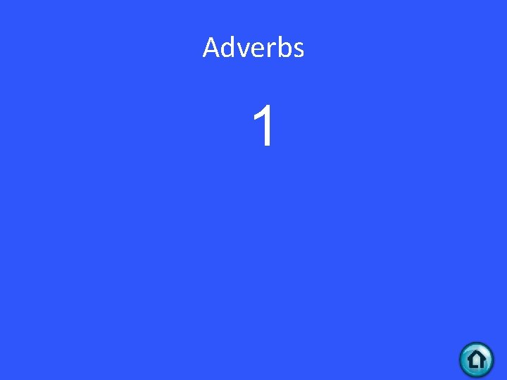 Adverbs 1 