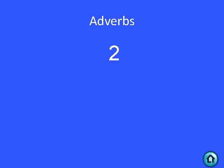 Adverbs 2 