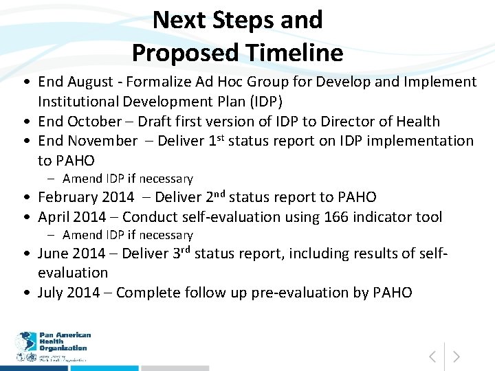 Next Steps and Proposed Timeline • End August - Formalize Ad Hoc Group for