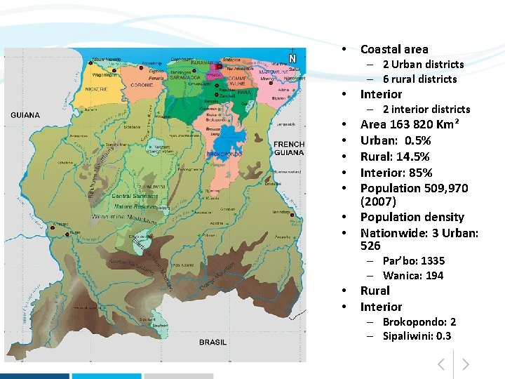  • Coastal area – 2 Urban districts – 6 rural districts • Interior