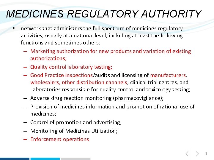 MEDICINES REGULATORY AUTHORITY • network that administers the full spectrum of medicines regulatory activities,