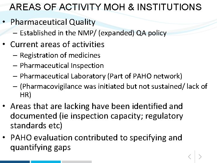 AREAS OF ACTIVITY MOH & INSTITUTIONS • Pharmaceutical Quality – Established in the NMP/