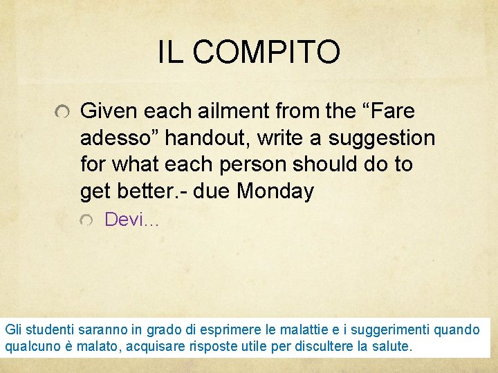 IL COMPITO Given each ailment from the “Fare adesso” handout, write a suggestion for