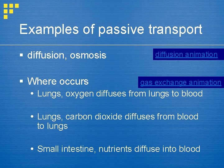 Examples of passive transport § diffusion, osmosis § Where occurs diffusion animation gas exchange