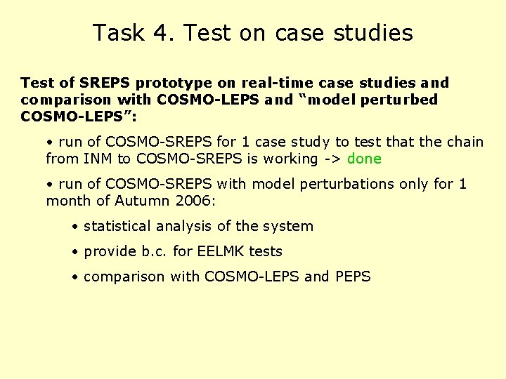 Task 4. Test on case studies Test of SREPS prototype on real-time case studies