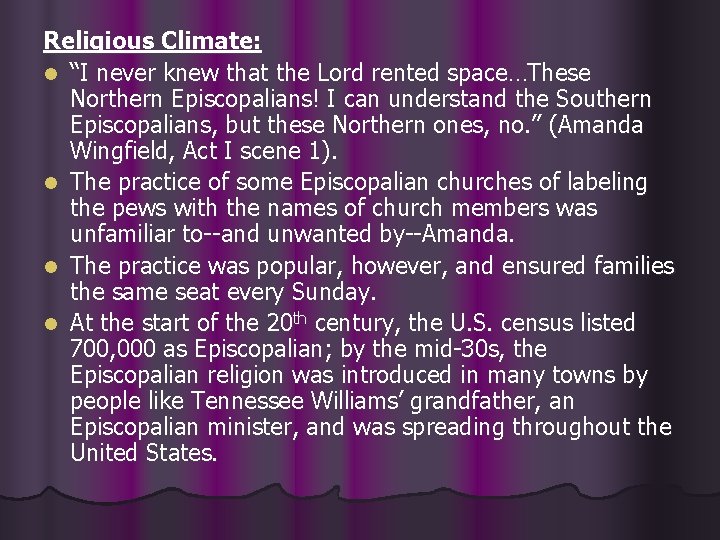 Religious Climate: l “I never knew that the Lord rented space…These Northern Episcopalians! I