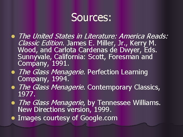 Sources: l l l The United States in Literature: America Reads: Classic Edition. James