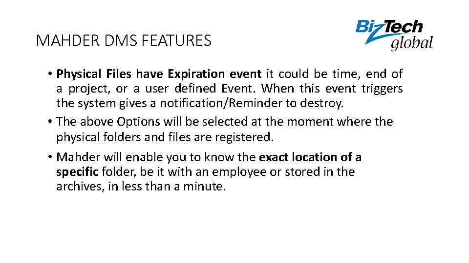 MAHDER DMS FEATURES • Physical Files have Expiration event it could be time, end