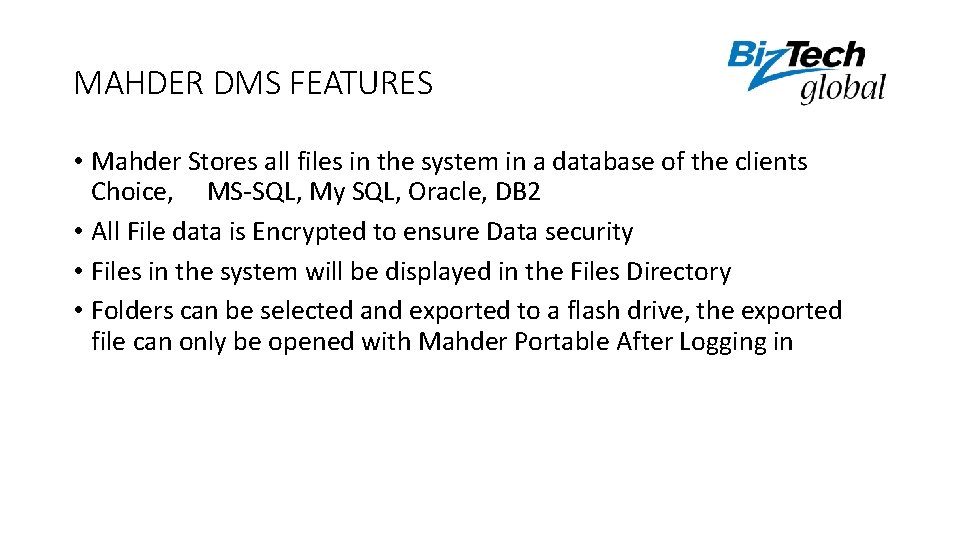 MAHDER DMS FEATURES • Mahder Stores all files in the system in a database