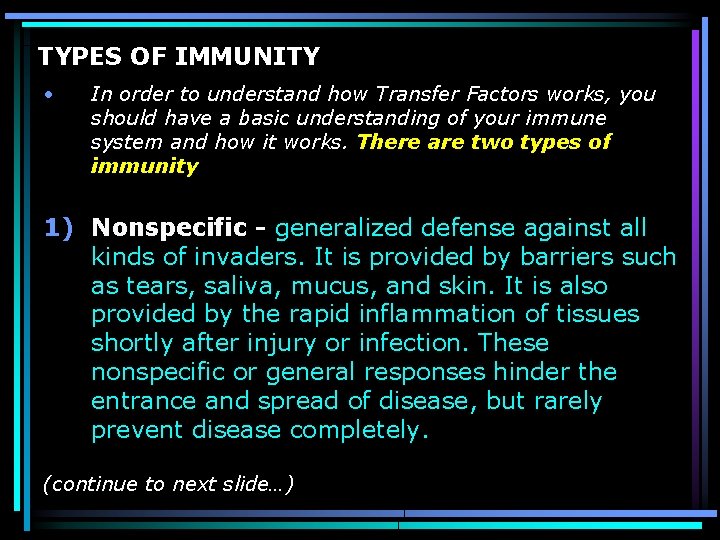 TYPES OF IMMUNITY • In order to understand how Transfer Factors works, you should