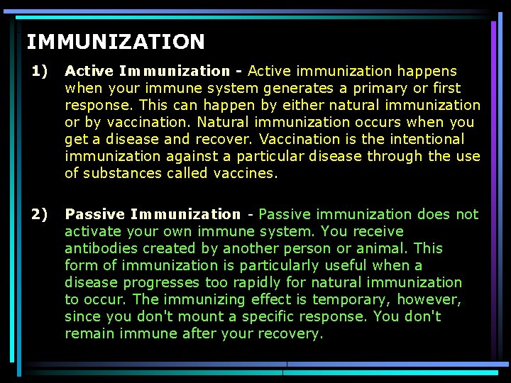 IMMUNIZATION 1) Active Immunization - Active immunization happens when your immune system generates a