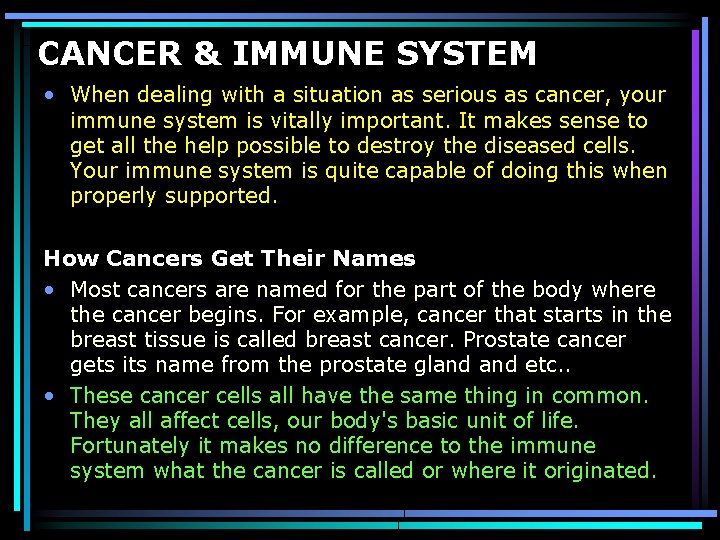 CANCER & IMMUNE SYSTEM • When dealing with a situation as serious as cancer,