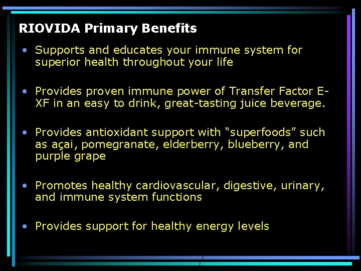 RIOVIDA Primary Benefits • Supports and educates your immune system for superior health throughout
