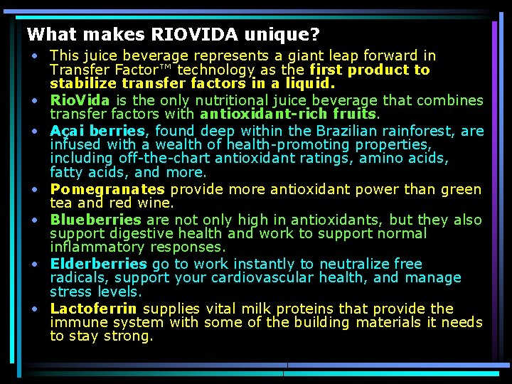 What makes RIOVIDA unique? • This juice beverage represents a giant leap forward in