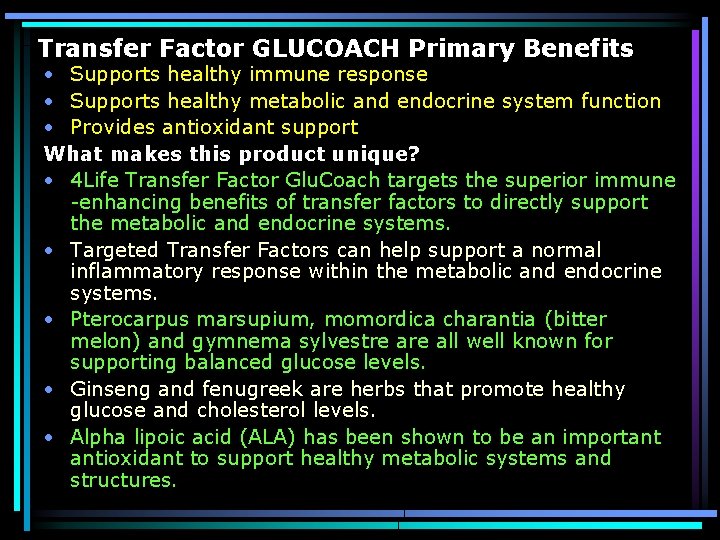 Transfer Factor GLUCOACH Primary Benefits • Supports healthy immune response • Supports healthy metabolic