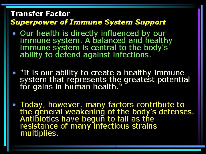 Transfer Factor Superpower of Immune System Support • Our health is directly influenced by