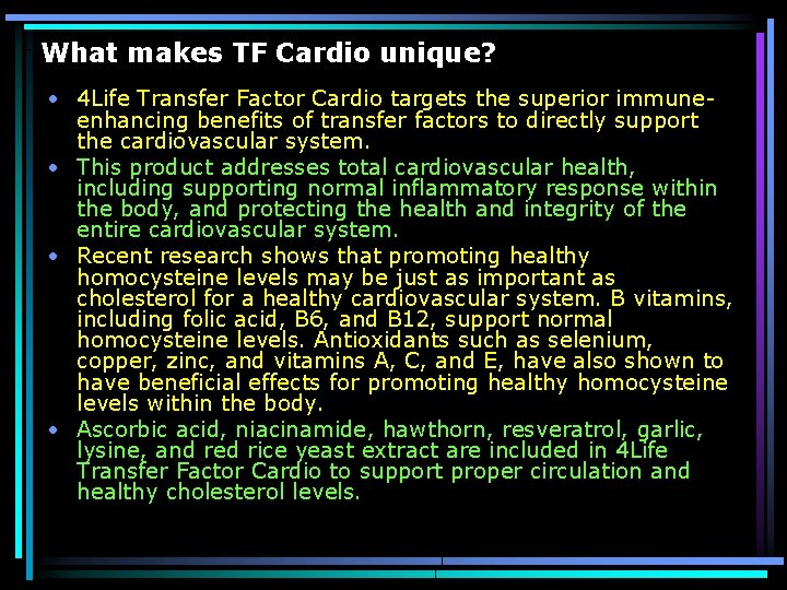 What makes TF Cardio unique? • 4 Life Transfer Factor Cardio targets the superior