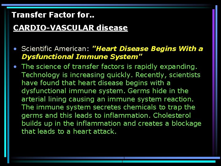 Transfer Factor for. . CARDIO-VASCULAR disease • Scientific American: "Heart Disease Begins With a