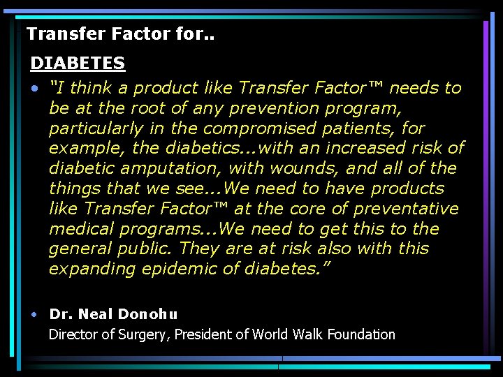 Transfer Factor for. . DIABETES • “I think a product like Transfer Factor™ needs