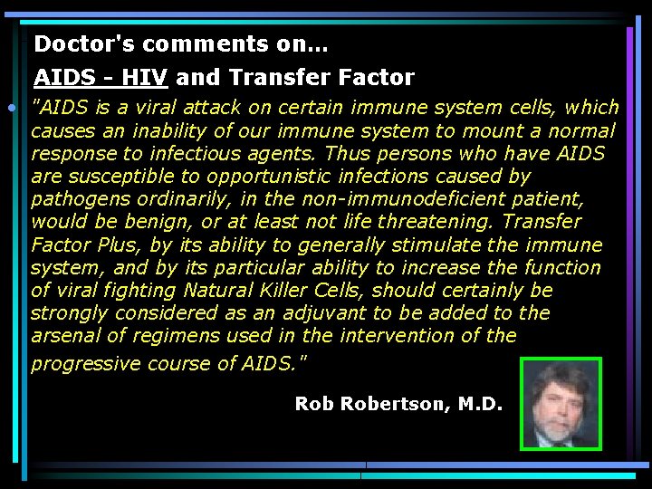 Doctor's comments on… AIDS - HIV and Transfer Factor • "AIDS is a viral