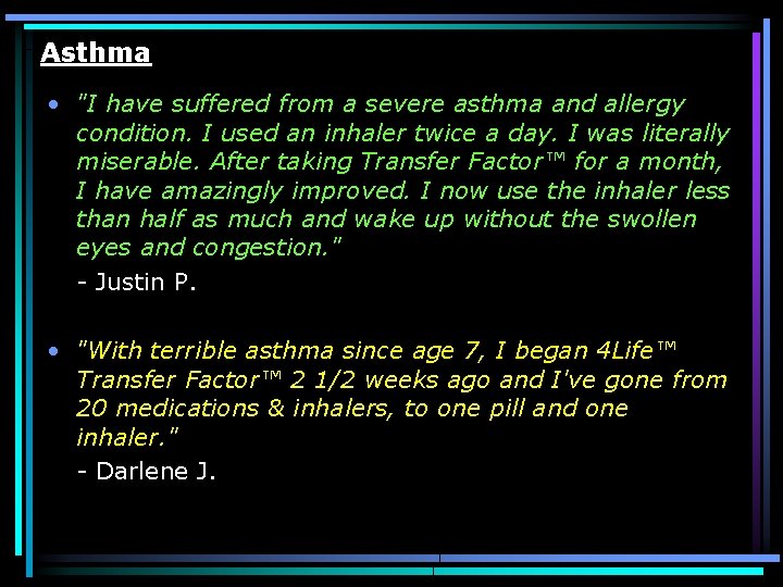 Asthma • "I have suffered from a severe asthma and allergy condition. I used