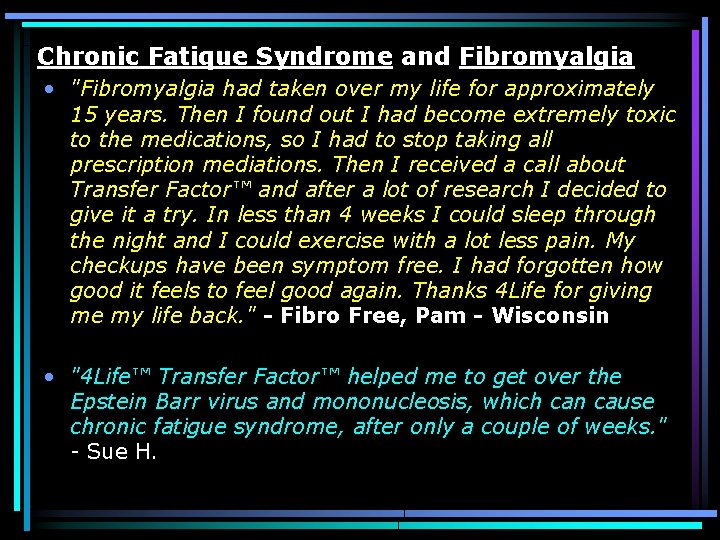 Chronic Fatique Syndrome and Fibromyalgia • "Fibromyalgia had taken over my life for approximately