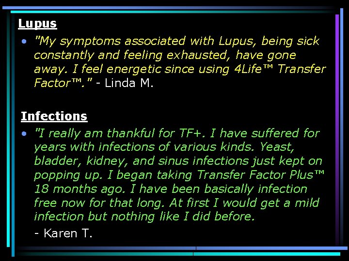 Lupus • "My symptoms associated with Lupus, being sick constantly and feeling exhausted, have