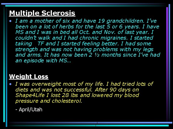 Multiple Sclerosis • I am a mother of six and have 19 grandchildren. I’ve
