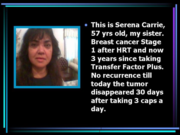  • This is Serena Carrie, 57 yrs old, my sister. Breast cancer Stage