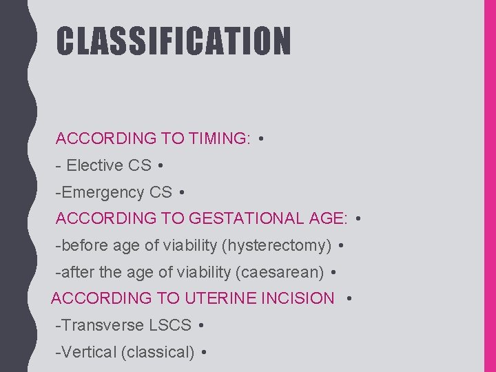 CLASSIFICATION ACCORDING TO TIMING: • - Elective CS • -Emergency CS • ACCORDING TO