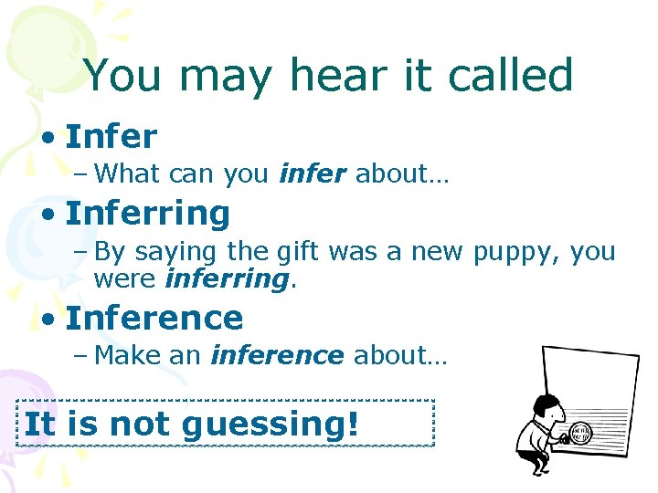 You may hear it called • Infer – What can you infer about… •